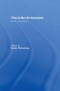 This is Not Architecture