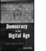 Democracy in the Digital Age