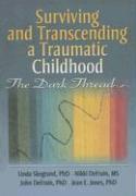 Surviving and Transcending a Traumatic Childhood