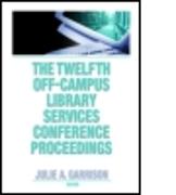 The Twelfth Off-Campus Library Services Conference Proceedings