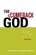 The Comeback God: A Theological Primer for a Life of Faith