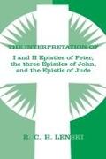 Interpretation of: 1 & II Epistles of Peter, Three Epistles of John & the Epistle of Jude