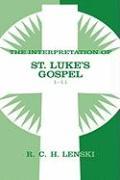 Interpretation of St. Luke's Gospel, Chapters 1-11