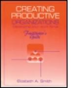 Creating Productive Organizations
