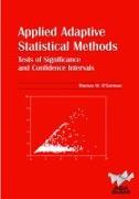Applied Adaptive Statistical Methods: Tests of Significance and Confidence Intervals