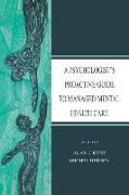 A Psychologist's Proactive Guide to Managed Mental Health Care