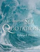 A Dictionary of Sea Quotations