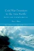 Cold War Frontiers in the Asia-Pacific