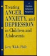 Treating Anger, Anxiety, And Depression In Children And Adolescents