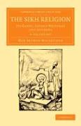 The Sikh Religion 6 Volume Set: Its Gurus, Sacred Writings and Authors
