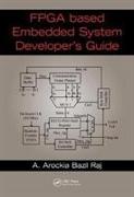 FPGA-Based Embedded System Developer's Guide