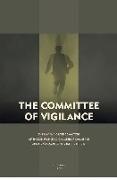 The Committee of Vigilance: The Law and Order Committee of the San Francisco Chamber of Commerce and Its War Against the Left, 1916 - 1919