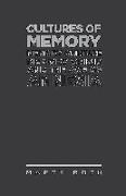 Cultures of Memory: Memory Culture, Memory Crisis and the Age of Amnesia