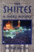 The Shi'Ites: A Short History