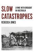 Slow Catastrophes