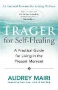 Trager for Self-Healing: A Practical Guide for Living in the Present Moment