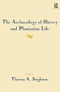 The Archaeology of Slavery and Plantation Life