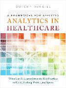 Framework for Applying Analytics in Healthcare, A