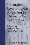 Presurgical Psychological Screening in Chronic Pain Syndromes