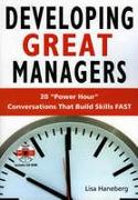 Developing Great Managers: 20 Power-Hour Conversations That Build Skills Fast [With CDROM]