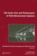 Life-Cycle Cost and Performance of Civil Infrastructure Systems