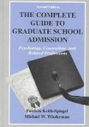 The Complete Guide to Graduate School Admission: Psychology, Counseling, and Related Professions