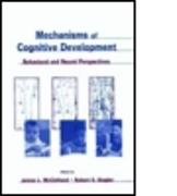 Mechanisms of Cognitive Development