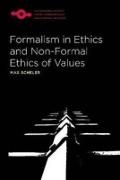 Formalism in Ethics and Non-Formal Ethics of Values