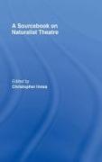 A Sourcebook on Naturalist Theatre