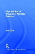 The Politics of Physician Assisted Suicide