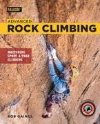 Advanced Rock Climbing: Mastering Sport and Trad Climbing