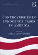 Controversies in Innocence Cases in America