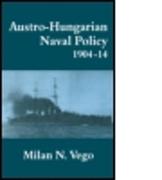 Austro-Hungarian Naval Policy, 1904-1914