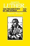 Martin Luther the Preservation of the Church Vol 3 1532-1546