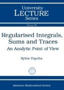 Regularised Integrals, Sums and Traces