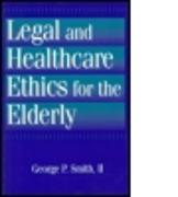 Legal and Healthcare Ethics for the Elderly