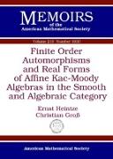 Finite Order Automorphisms and Real Forms of Affine Kac-Moody Algebras in the Smooth and Algebraic Category