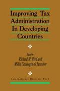 Improving Tax Administration in Developing Countries