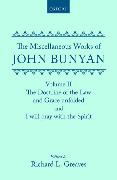 The Miscellaneous Works of John Bunyan: Volume II: The Doctrine of the Law and Grace Unfolded, I Will Pray with the Spirit