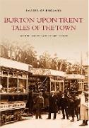 Burton Upon Trent Tales of the Town