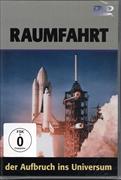 Die Raumfahrt - der Aufbruch ins Universum