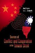 Sources of Conflict and Cooperation in the Taiwan Strait