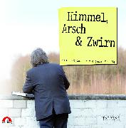 Himmel, Arsch & Zwirn