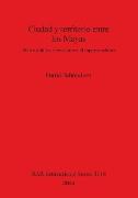 Ciudad y territorio entre los Mayas