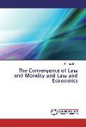 The Convergence of Law and Morality and Law and Economics