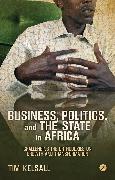 Business, Politics, and the State in Africa