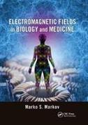 Electromagnetic Fields in Biology and Medicine