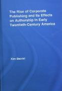 The Rise of Corporate Publishing and Its Effects on Authorship in Early Twentieth Century America