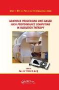 Graphics Processing Unit-Based High Performance Computing in Radiation Therapy