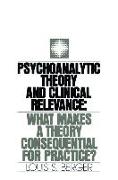 Psychoanalytic Theory and Clinical Relevance